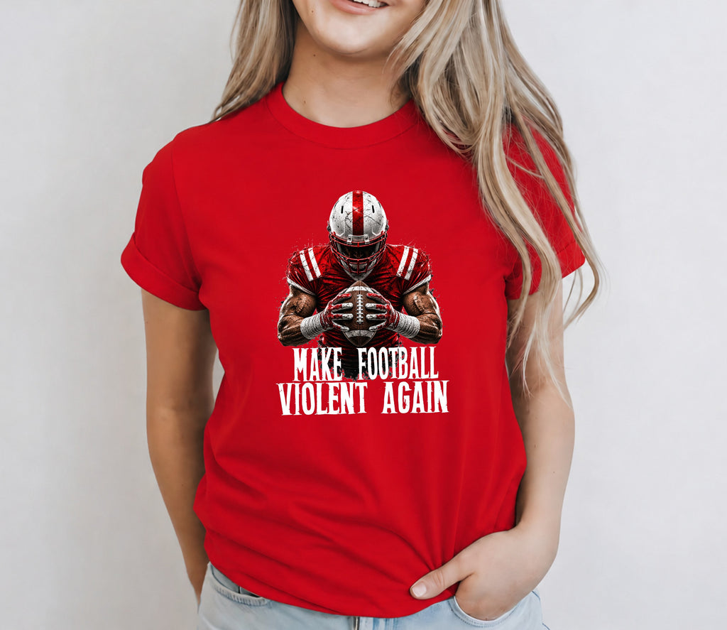 Red Make Football Violent Again T-Shirt